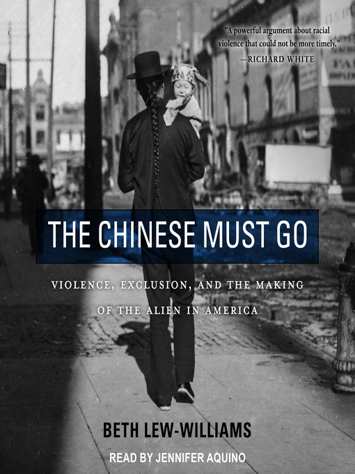 Title details for The Chinese Must Go by Beth Lew-Williams - Available